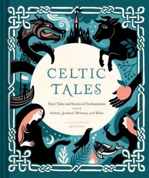 Cover image for Celtic Tales - Fairy Tales and Stories of Enchantment from Ireland, Scotland, Brittany and Wales, isbn: 9781452151755
