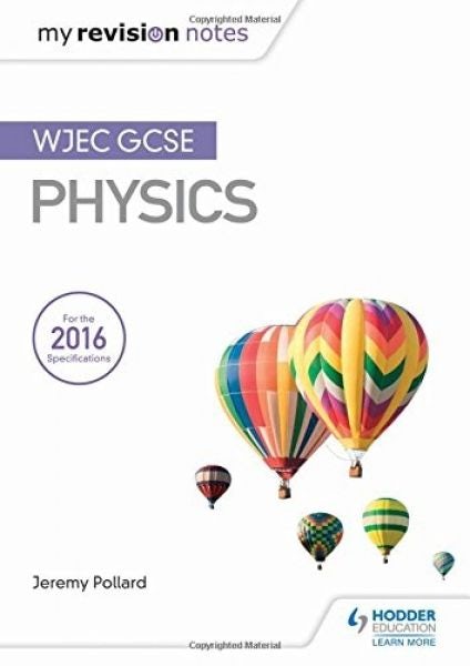 Cover image for WJEC GCSE Physics - My Revision Notes, isbn: 9781471883569