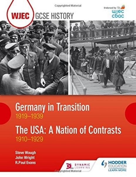 Cover image for WJEC GCSE History Germany in Transition, 1919-1939 and the Usa: A Nation of Contrasts, 1910-1929, isbn: 9781510403208