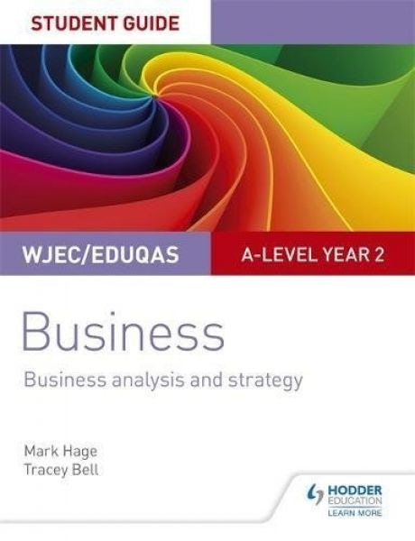 Cover image for Wjec/Eduqas A-Level Year 2 Business Student Guide: 3. Business Analysis and Strategy, isbn: 9781510419360