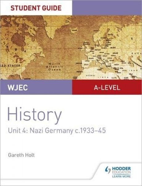 Cover image for WJEC A-Level History Student Guide Unit 4: Nazi Germany C. 1933-1945, isbn: 9781510451452