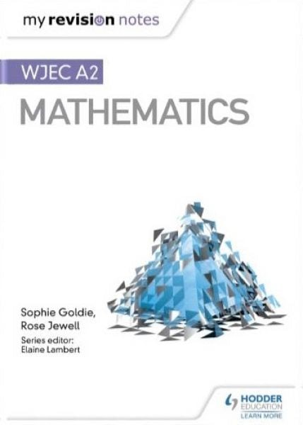 Cover image for My Revision Notes: WJEC A2 Mathematics, isbn: 9781510467194