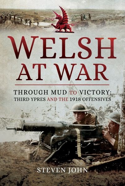 Cover image for Welsh at War: Through Mud to Victory - Third Ypres and the 1918 Offensives, isbn: 9781526700353