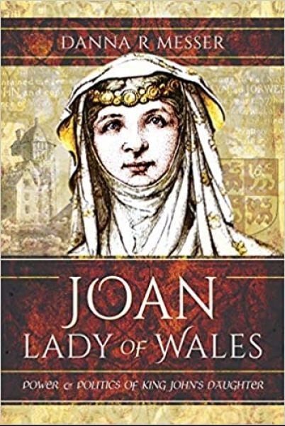 Cover image for Joan, Lady of Wales: Power and Politics of King John's Daughter, isbn: 9781526799708