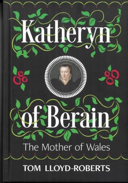 Cover image for Katheryn of Berain - The Mother of Wales, isbn: 9781738560486