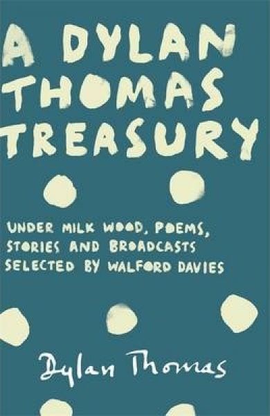 Cover image for Dylan Thomas Treasury, A, isbn: 9781780227269