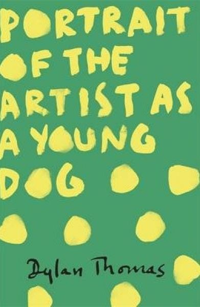 Cover image for Portrait of the Artist as a Young Dog, isbn: 9781780227276