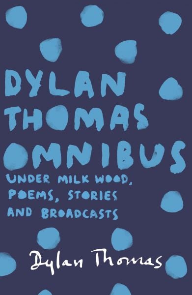 Cover image for Dylan Thomas Omnibus, isbn: 9781780227283
