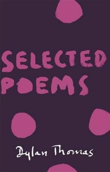 Cover image for Selected Poems Dylan Thomas, isbn: 9781780227290