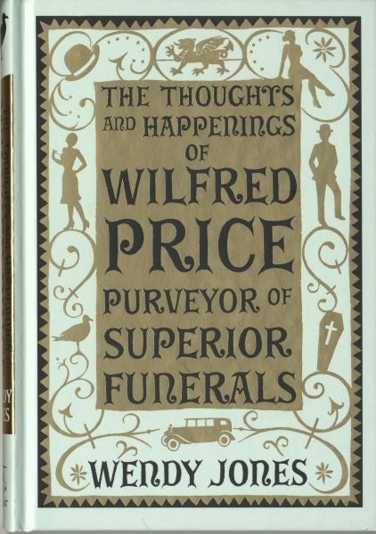 Cover image for Thoughts and Happenings of Wilfred Price Purveyor of Superior Funerals, The, isbn: 9781780330563