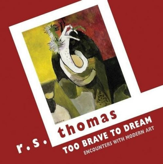 Cover image for Too Brave to Dream - Encounters with Modern Art, isbn: 9781780373072