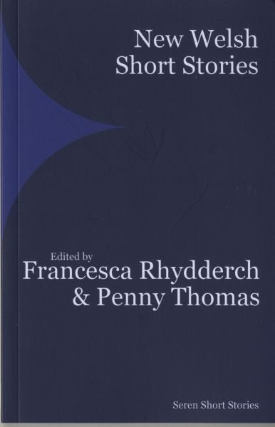 Cover image for Seren New Welsh Short Stories, isbn: 9781781722343