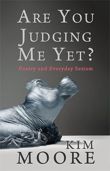 Cover image for Are You Judging Me Yet? - Poetry and Everyday Sexism, isbn: 9781781726877