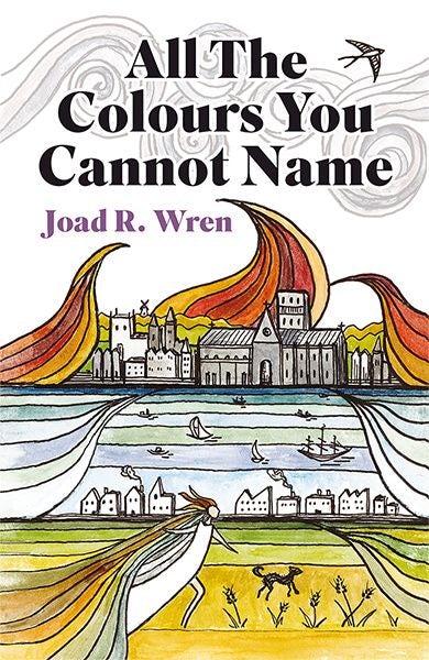 Cover image for All the Colours You Cannot Name, isbn: 9781781727201