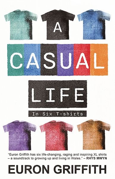 Cover image for A Casual Life - in Six T-Shirts, isbn: 9781781727225