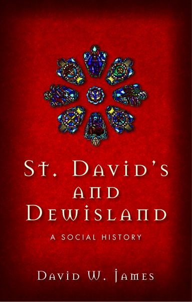 Cover image for St David's and Dewisland - A Social History, isbn: 9781783160013