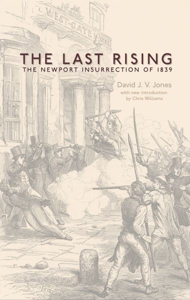 Cover image for Last Rising, The - The Newport Chartist Insurrection of 1839, isbn: 9781783160099