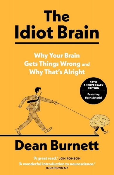 Cover image for The Idiot Brain - Why Your Brain Gets Things Wrong - and Why That's Alright, isbn: 9781783353248