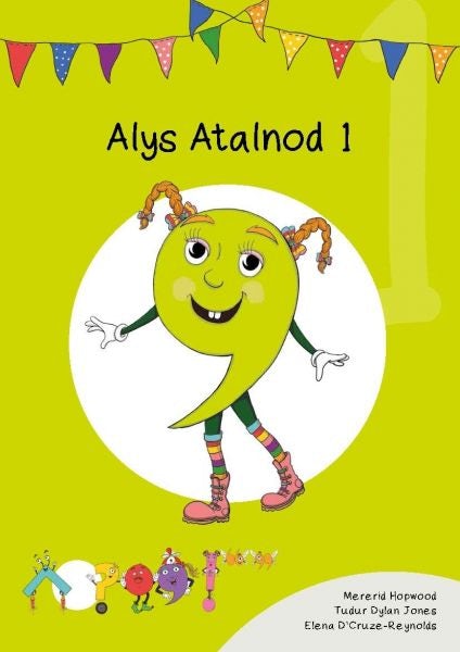 Cover image for Cyfres Cymeriadau Difyr: Glud y Geiriau - Alys Atalnod 1, isbn: 9781783902934