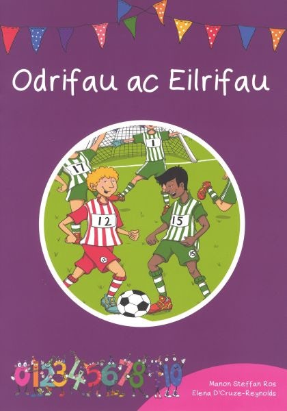Cover image for Cyfres Cymeriadau Difyr: Stryd y rhifau - Odrifau ac Eilrifau, isbn: 9781783903252