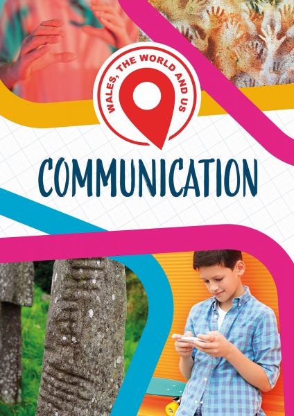 Cover image for Wales, The World and Us: Communication, isbn: 9781783904259