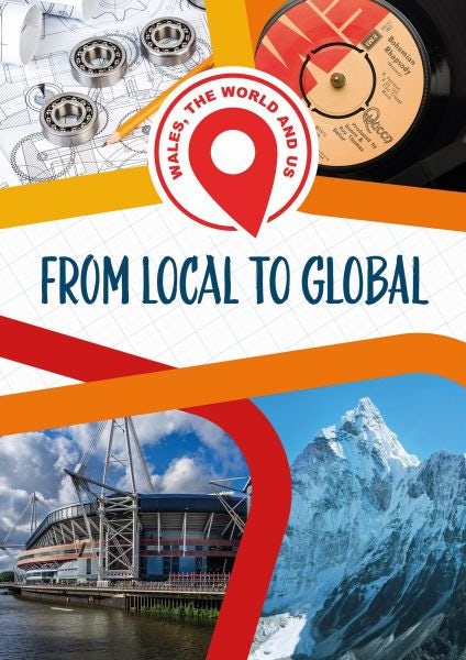 Cover image for Wales, The World and Us: From Local to Global, isbn: 9781783904273