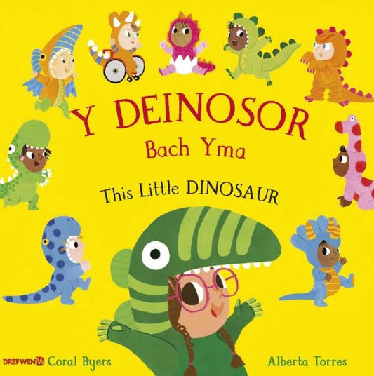 Cover image for Y Deinosor Bach Yma / This Little Dinosaur, isbn: 9781784232511