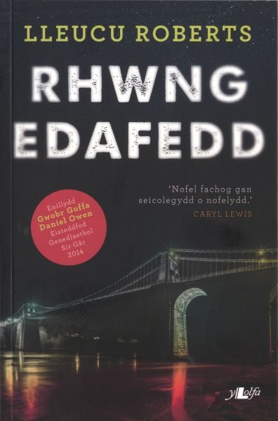 Cover image for Rhwng Edafedd - Enillydd Gwobr Goffa Daniel Owen 2014, isbn: 9781784610470