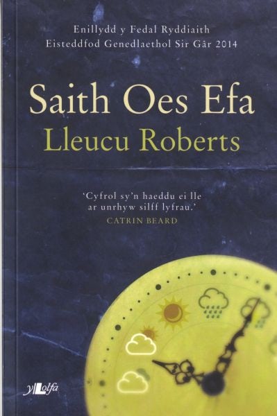 Cover image for Saith Oes Efa - Enillydd y Fedal Ryddiaith 2014, isbn: 9781784610487