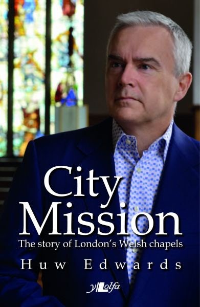 Cover image for City Mission - The Story of London's Welsh Chapels, isbn: 9781784611743