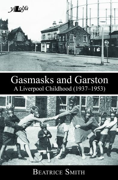 Cover image for Gasmasks and Garston - A Liverpool Childhood (1937-1953), isbn: 9781784612030