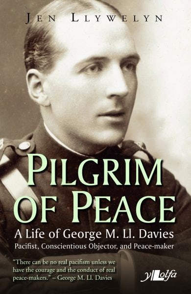 Cover image for Pilgrim of Peace - A Life of George M. Ll. Davies, isbn: 9781784612405