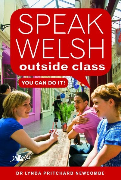 Cover image for Speak Welsh Outside Class - You Can Do It, isbn: 9781784612733