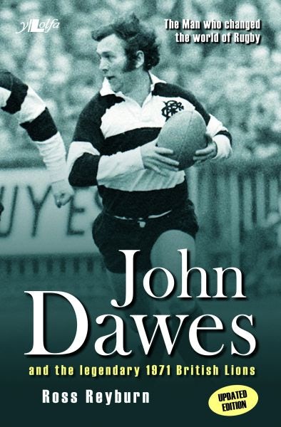 Cover image for The Man Who Changed the World of Rugby (Updated Edition) - John Dawes and the Legendary 1971 British Lions, isbn: 9781784613464