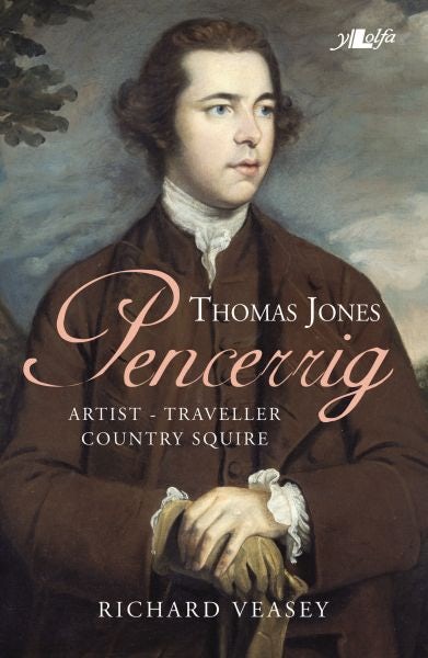 Cover image for Thomas Jones of Pencerrig - Artist, Traveller, Country Squire, isbn: 9781784613709