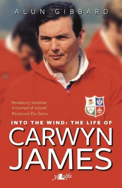Cover image for Into the Wind - The Life of Carwyn James, isbn: 9781784614041