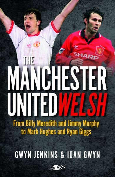 Cover image for The Manchester United Welsh, isbn: 9781784614065