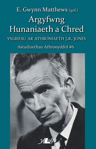 Cover image for Astudiaethau Athronyddol: 6. Argyfwng Hunaniaeth a Chred - Ysgrifau ar Athonyddiaeth J. R. Jones, isbn: 9781784614584
