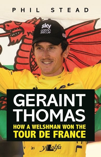 Cover image for Geraint Thomas - How a Welshman won the Tour de France, isbn: 9781784616793