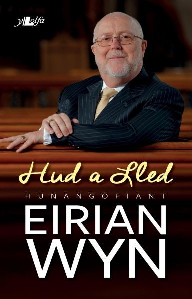 Cover image for Hud a Lled - Hunangofiant Eirian Wyn, isbn: 9781784616823