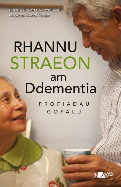 Cover image for Rhannu Straeon am Ddementia - Profiadau Gofalu, isbn: 9781784619190