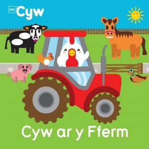 Cover image for Cyfres Cyw: Cyw ar y Fferm, isbn: 9781784619848