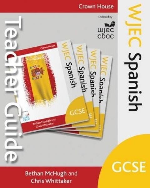Cover image for WJEC GCSE Spanish - Teacher Guide, isbn: 9781785830938
