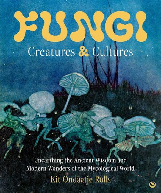 Cover image for Fungi: Creatures & Cultures, isbn: 9781786789723