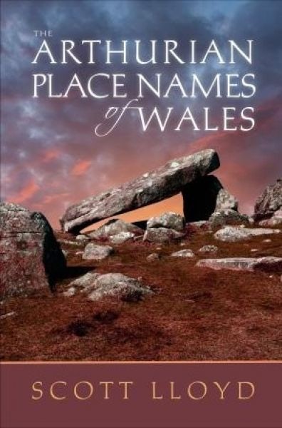 Cover image for The Arthurian Place Names of Wales, isbn: 9781786830258
