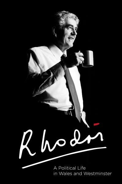 Cover image for Rhodri - A Political Life in Wales and Westminster, isbn: 9781786831477