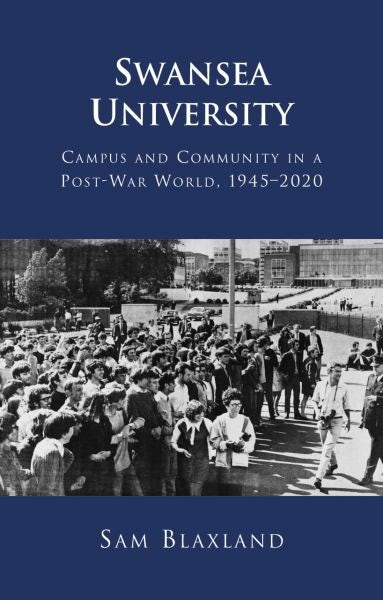 Cover image for Swansea University - Campus and Community in a Post-War World, 1945 - 2020, isbn: 9781786836069