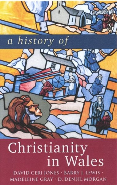 Cover image for A History of Christianity in Wales, isbn: 9781786838216