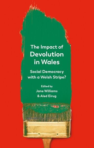 Cover image for Impact of Devolution in Wales, The - Social Democracy with a Welsh Stripe?, isbn: 9781786838865