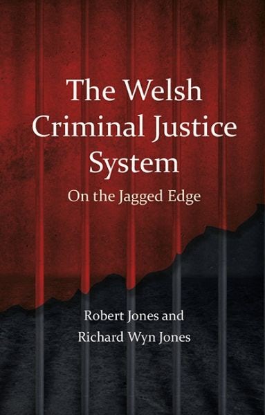 Cover image for Welsh Criminal Justice System, The - On the Jagged Edge, isbn: 9781786839435